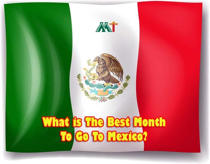 What is the best month to go to Mexico?