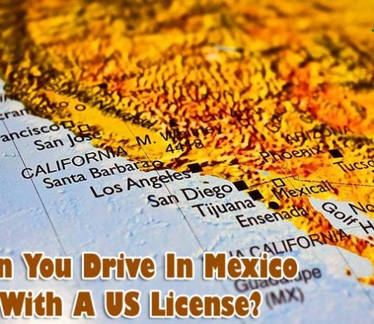 Can You Drive In Mexico With A Us License?